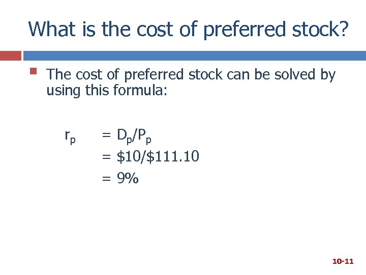 What is the cost of preferred stock? § The cost of preferred stock can