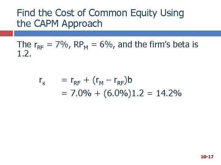 Find the Cost of Common Equity Using the CAPM Approach The r. RF =