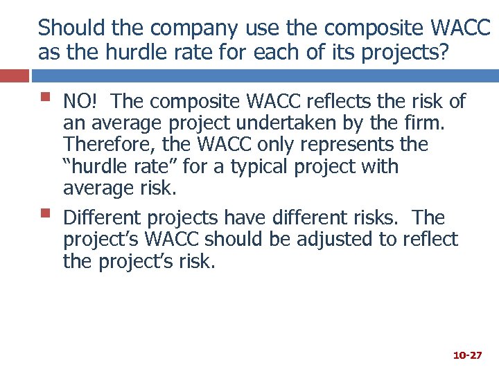 Should the company use the composite WACC as the hurdle rate for each of