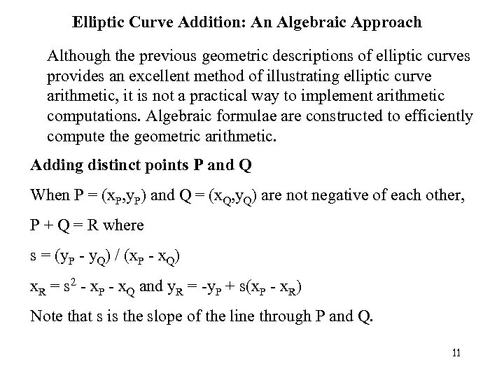 Elliptic Curve Addition: An Algebraic Approach Although the previous geometric descriptions of elliptic curves