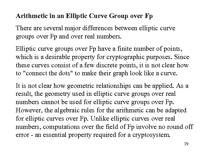 Arithmetic in an Elliptic Curve Group over Fp There are several major differences between