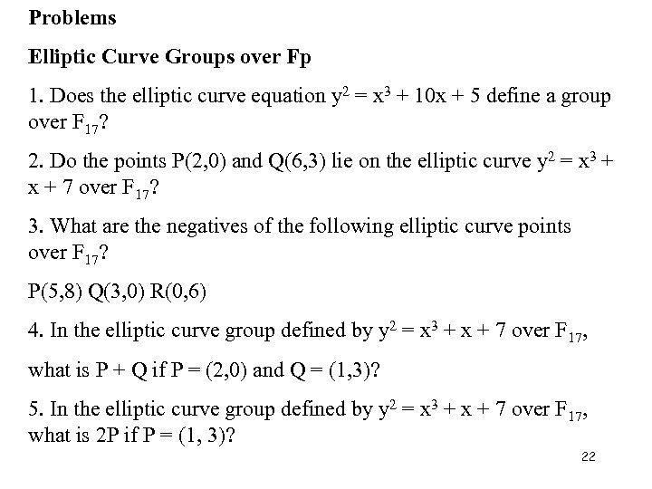 Problems Elliptic Curve Groups over Fp 1. Does the elliptic curve equation y 2