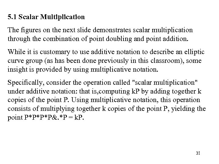 5. 1 Scalar Multiplication The figures on the next slide demonstrates scalar multiplication through