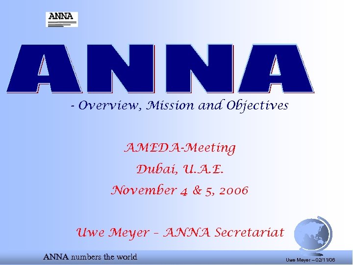 - Overview, Mission and Objectives AMEDA-Meeting Dubai, U. A. E. November 4 & 5,