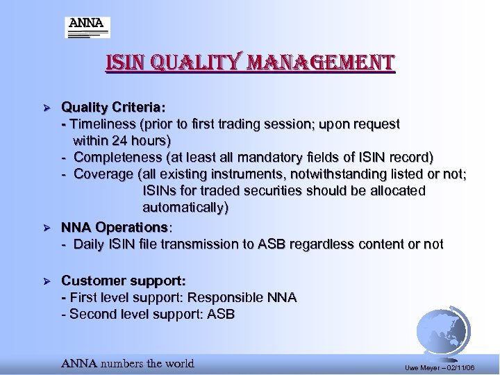 isin Quality management Ø Ø Ø Quality Criteria: - Timeliness (prior to first trading