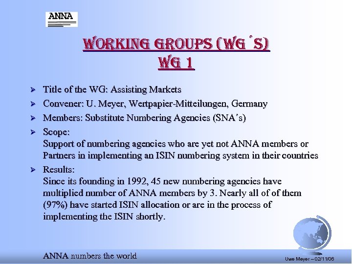 Working groups (Wg´s) Wg 1 Ø Ø Ø Title of the WG: Assisting Markets