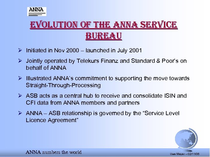 evolution of the anna service bureau Ø Initiated in Nov 2000 – launched in