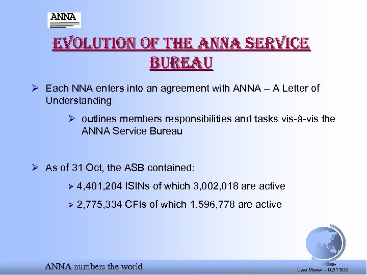 evolution of the anna service bureau Ø Each NNA enters into an agreement with