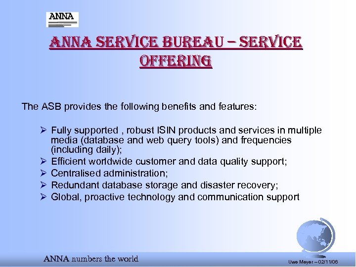 anna service bureau – service offering The ASB provides the following benefits and features:
