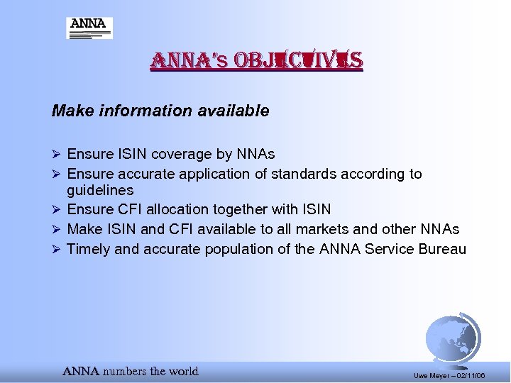 anna’s objectives Make information available Ø Ensure ISIN coverage by NNAs Ø Ensure accurate