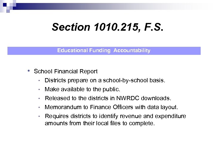 Section 1010. 215, F. S. Educational Funding Accountability • School Financial Report • Districts