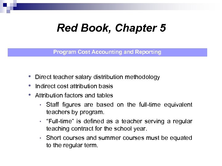 Red Book, Chapter 5 Program Cost Accounting and Reporting • Direct teacher salary distribution