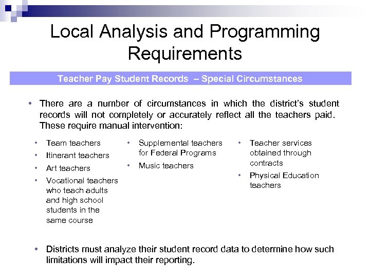 Local Analysis and Programming Requirements Teacher Pay Student Records – Special Circumstances • There