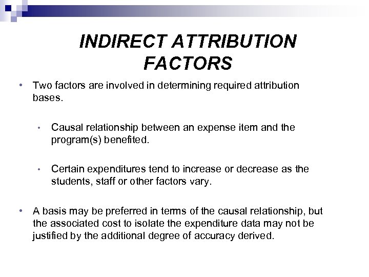 INDIRECT ATTRIBUTION FACTORS • Two factors are involved in determining required attribution bases. •