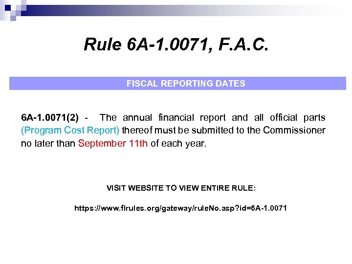 Rule 6 A-1. 0071, F. A. C. FISCAL REPORTING DATES 6 A-1. 0071(2) -