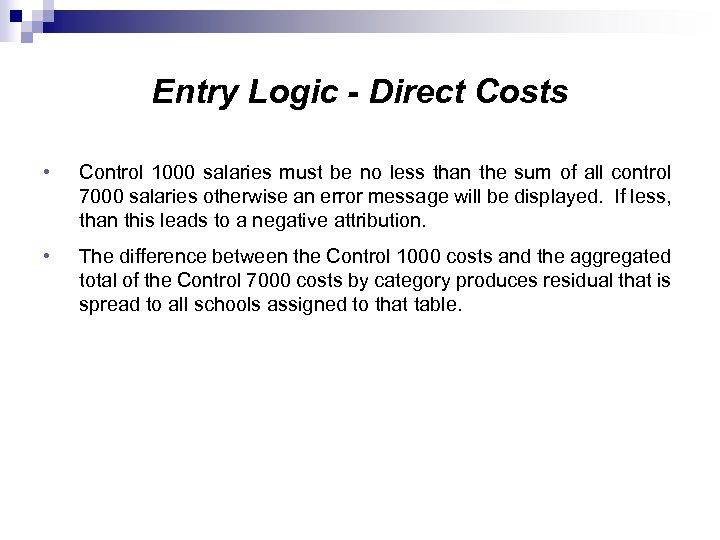 Entry Logic - Direct Costs • Control 1000 salaries must be no less than