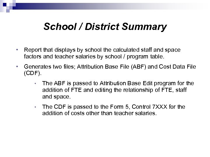 School / District Summary • Report that displays by school the calculated staff and
