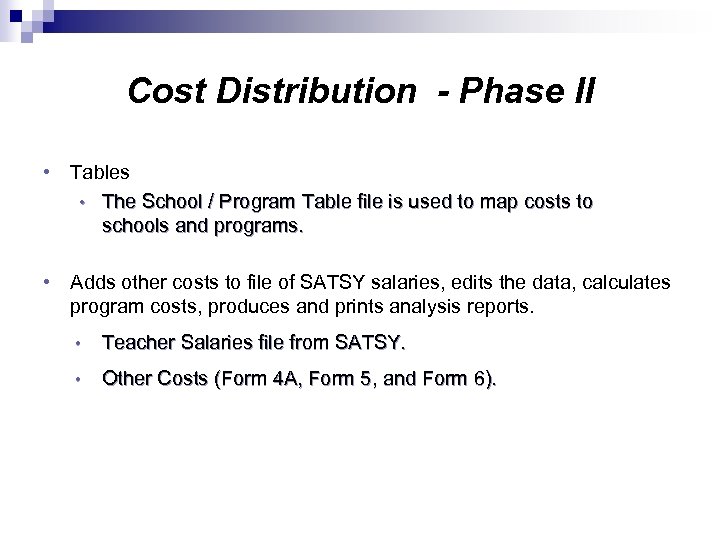 Cost Distribution - Phase II • Tables • The School / Program Table file