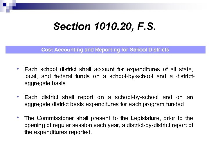 Section 1010. 20, F. S. Cost Accounting and Reporting for School Districts • Each