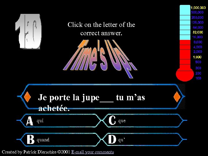 Click on the letter of the correct answer. $8, 000 Question Je porte la