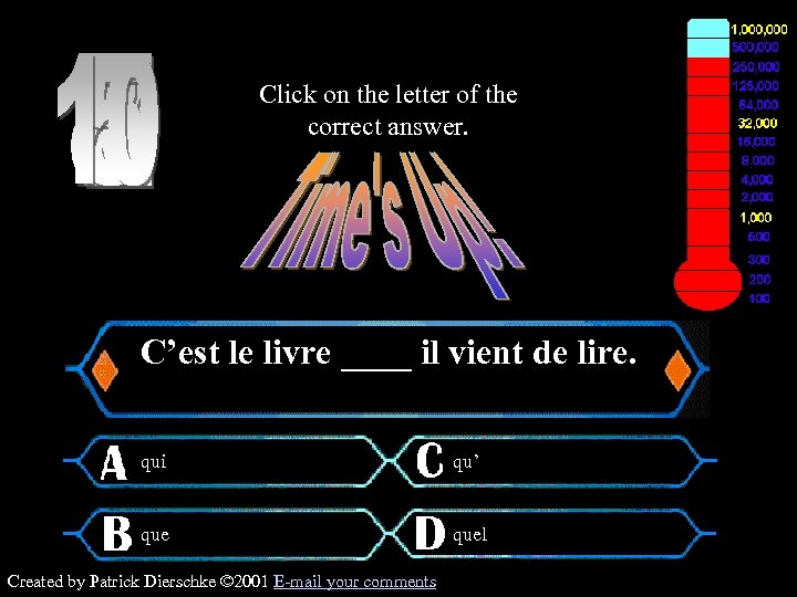 Click on the letter of the correct answer. $250, 000 Question C’est le livre