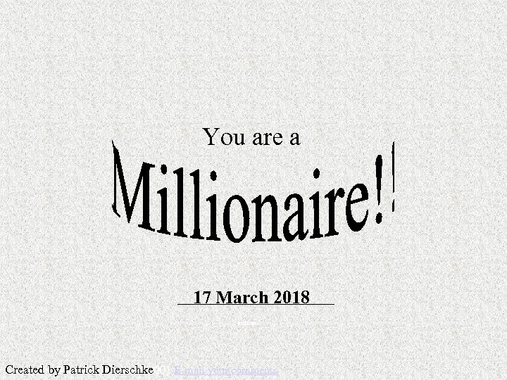 You are a 17 March 2018 Certificate Created by Patrick Dierschke © 2001 E-mail