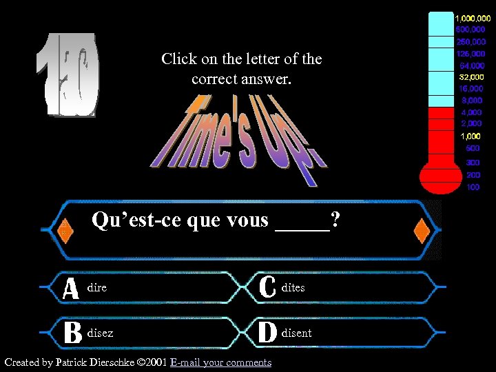 Click on the letter of the correct answer. $4, 000 Question Qu’est-ce que vous