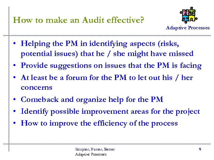 How to make an Audit effective? Adaptive Processes • Helping the PM in identifying