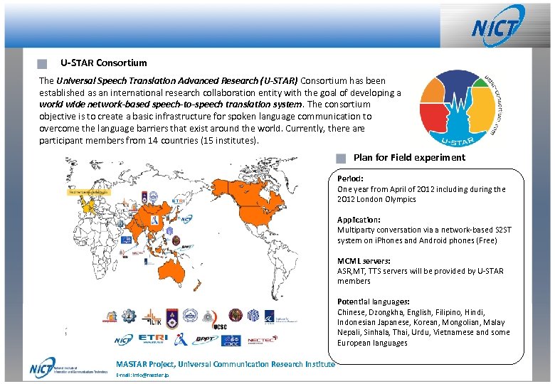 U-STAR Consortium The Universal Speech Translation Advanced Research (U-STAR) Consortium has been established as