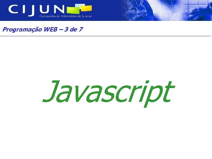 Programação WEB – 3 de 7 Javascript 