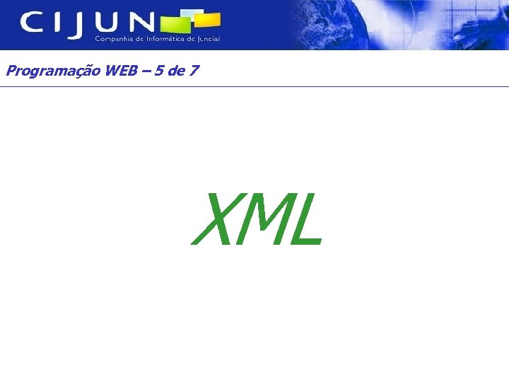 Programação WEB – 5 de 7 XML 