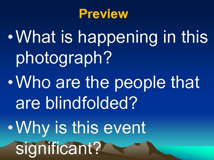 Preview • What is happening in this photograph? • Who are the people that