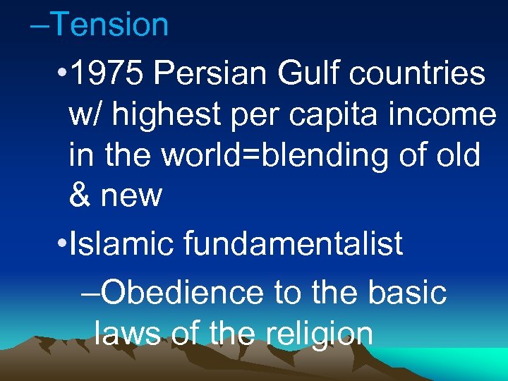 –Tension • 1975 Persian Gulf countries w/ highest per capita income in the world=blending