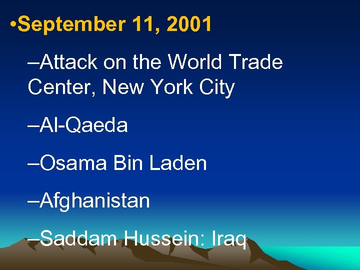  • September 11, 2001 –Attack on the World Trade Center, New York City
