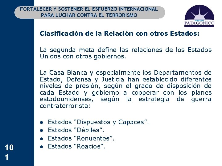 FORTALECER Y SOSTENER EL ESFUERZO INTERNACIONAL PARA LUCHAR CONTRA EL TERRORISMO Clasificación de la