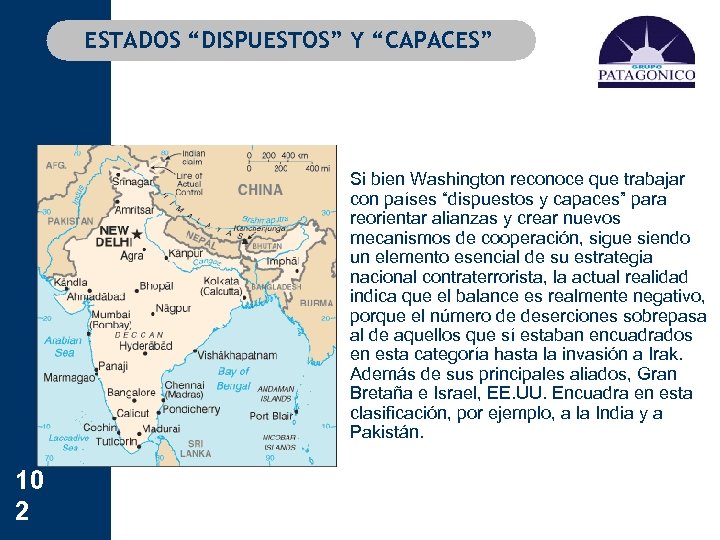 ESTADOS “DISPUESTOS” Y “CAPACES” Si bien Washington reconoce que trabajar con países “dispuestos y