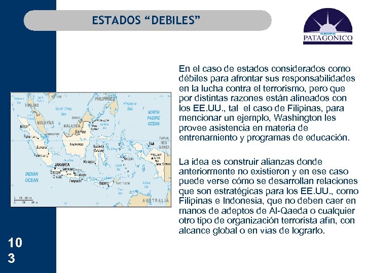 ESTADOS “DEBILES” En el caso de estados considerados como débiles para afrontar sus responsabilidades