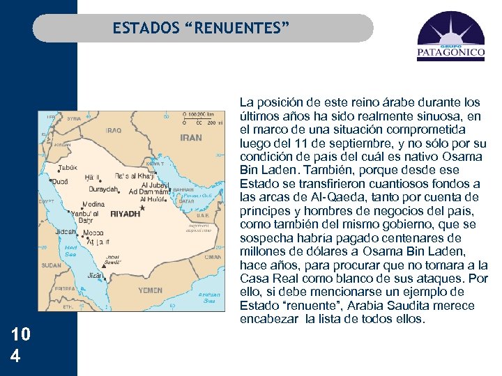 ESTADOS “RENUENTES” 10 4 La posición de este reino árabe durante los últimos años