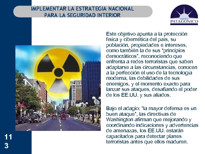 IMPLEMENTAR LA ESTRATEGIA NACIONAL PARA LA SEGURIDAD INTERIOR 11 3 Este objetivo apunta a