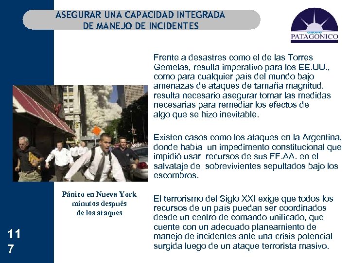 ASEGURAR UNA CAPACIDAD INTEGRADA DE MANEJO DE INCIDENTES Pánico en Nueva York minutos después