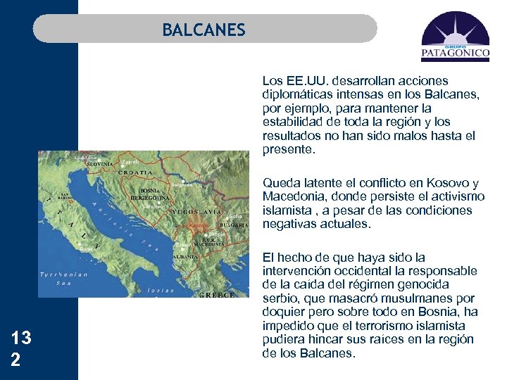 BALCANES 13 2 Los EE. UU. desarrollan acciones diplomáticas intensas en los Balcanes, por