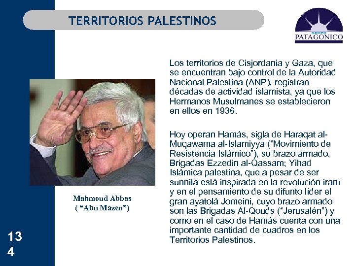 TERRITORIOS PALESTINOS Los territorios de Cisjordania y Gaza, que se encuentran bajo control de