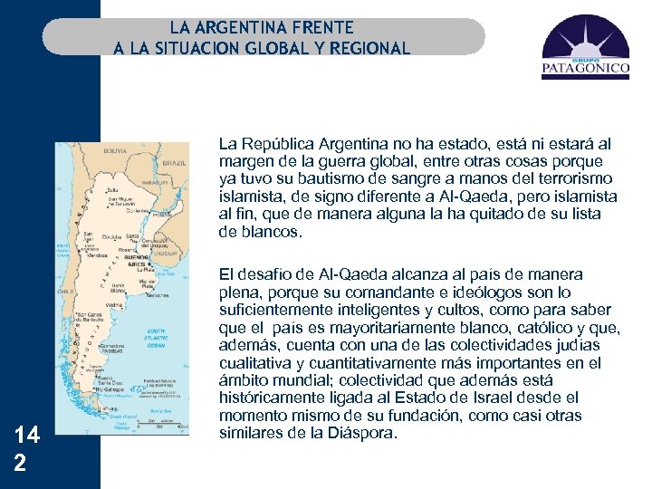 LA ARGENTINA FRENTE A LA SITUACION GLOBAL Y REGIONAL 14 2 La República Argentina