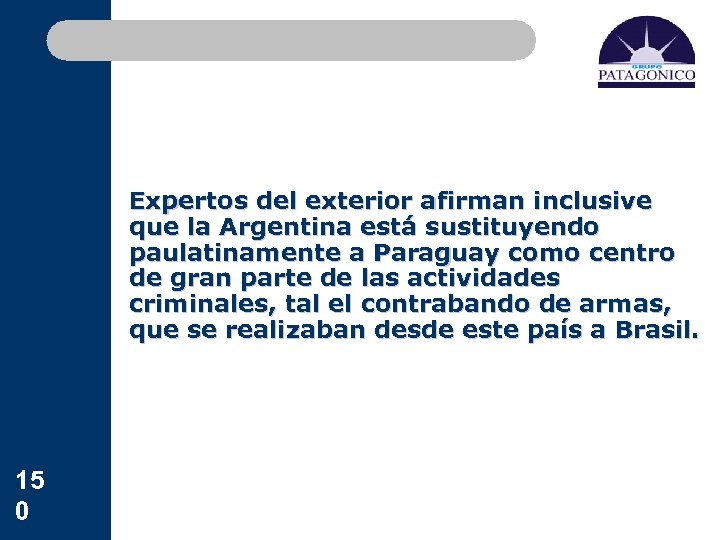 Expertos del exterior afirman inclusive que la Argentina está sustituyendo paulatinamente a Paraguay como
