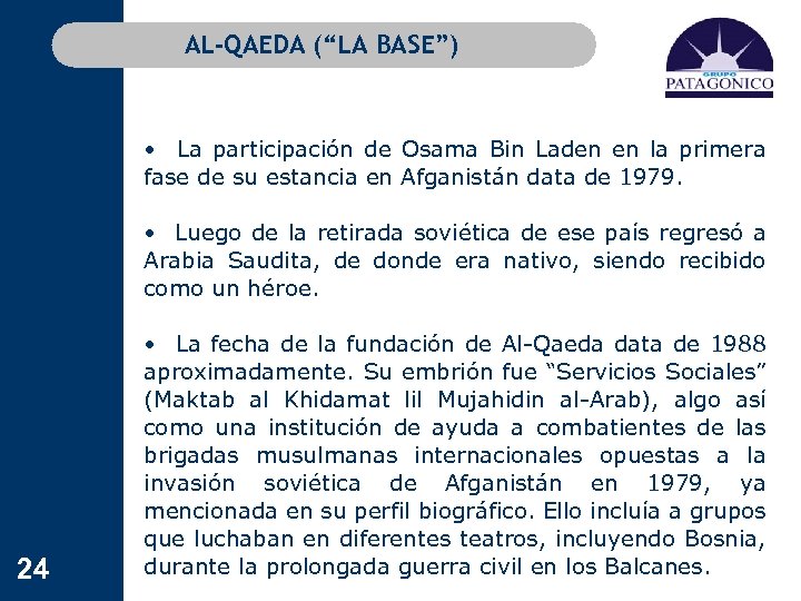 AL-QAEDA (“LA BASE”) • La participación de Osama Bin Laden en la primera fase