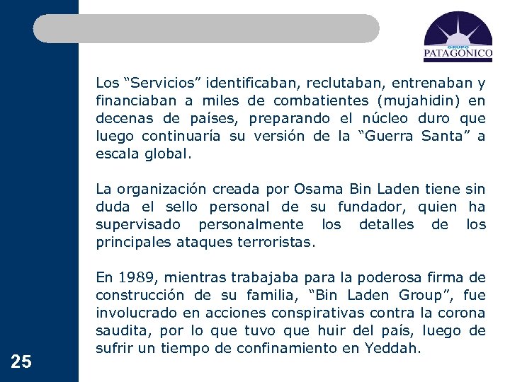 Los “Servicios” identificaban, reclutaban, entrenaban y financiaban a miles de combatientes (mujahidin) en decenas