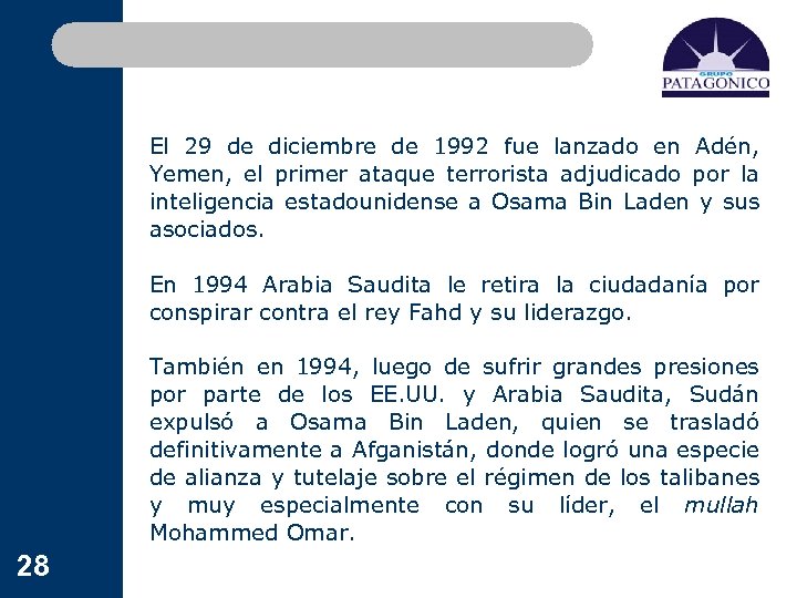 El 29 de diciembre de 1992 fue lanzado en Adén, Yemen, el primer ataque