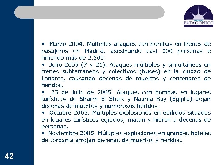  • Marzo 2004. Múltiples ataques con bombas en trenes de pasajeros en Madrid,