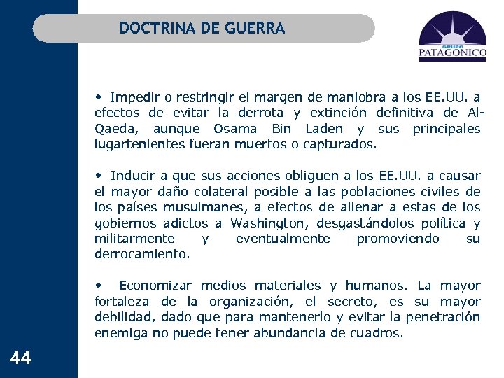 DOCTRINA DE GUERRA • Impedir o restringir el margen de maniobra a los EE.