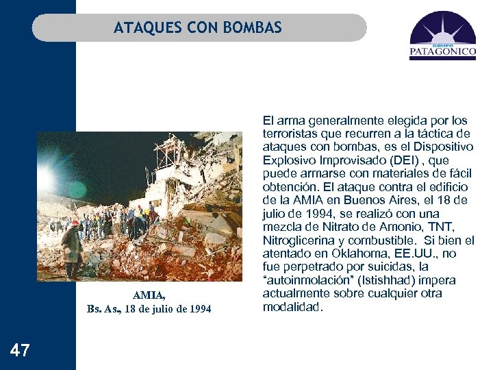 ATAQUES CON BOMBAS AMIA, Bs. As. , 18 de julio de 1994 47 El